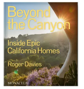 Beyond the Canyon: Inside Epic California Homes