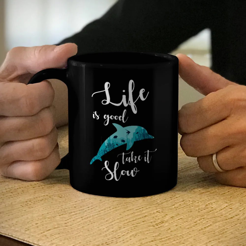 Ceramic Coffee Mug Black Life Is Good, Take It Slow