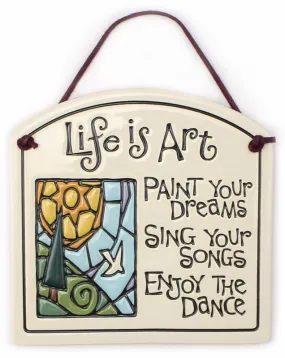 Life Is Art Ceramic Tile