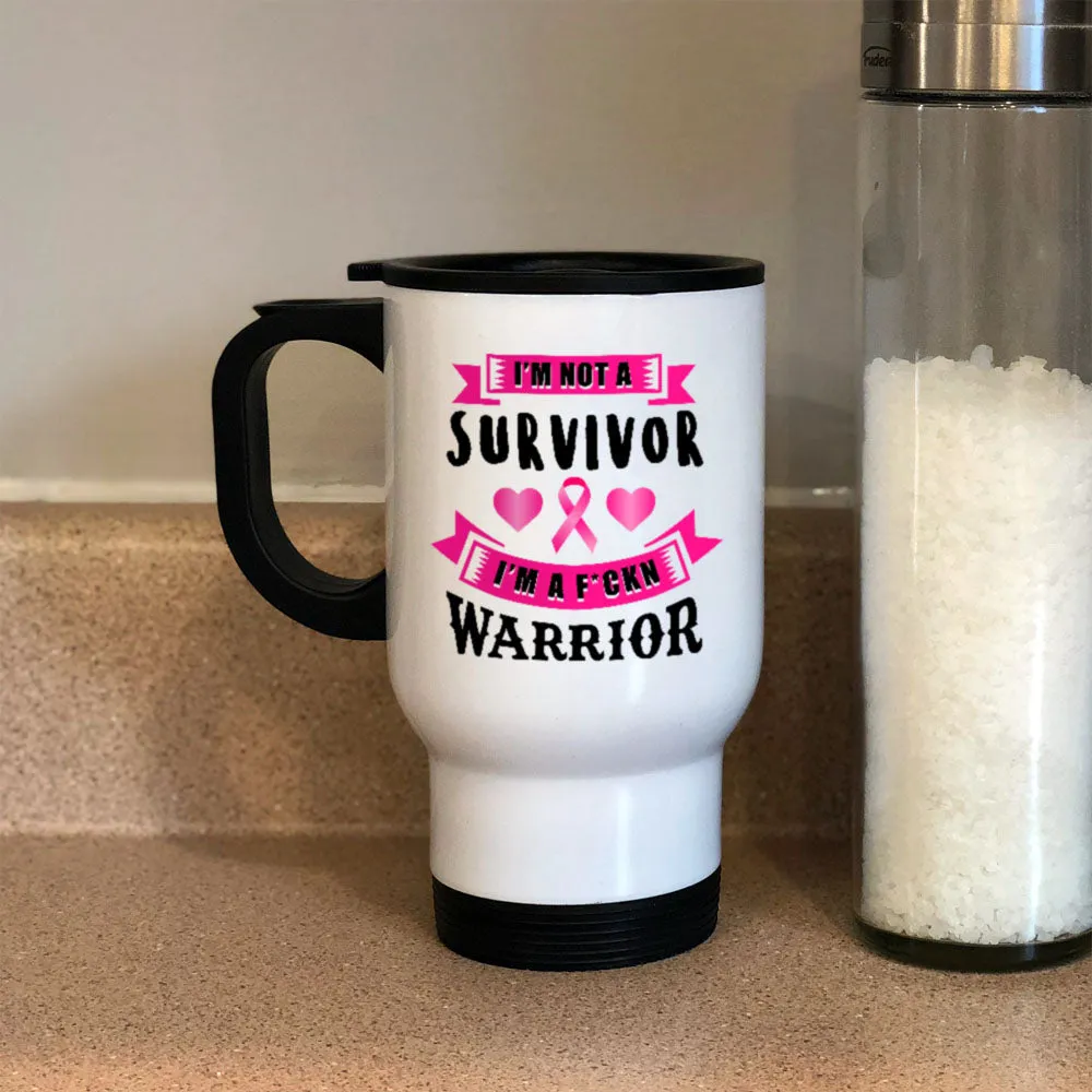 Metal Coffee and Tea Travel I'm Not a Survivor, I'm a F'Kin Warrior