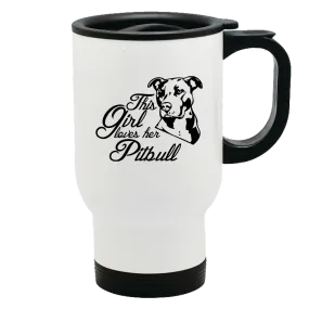 Metal Coffee and Tea Travel Mug Girl Loves Her Pitbull