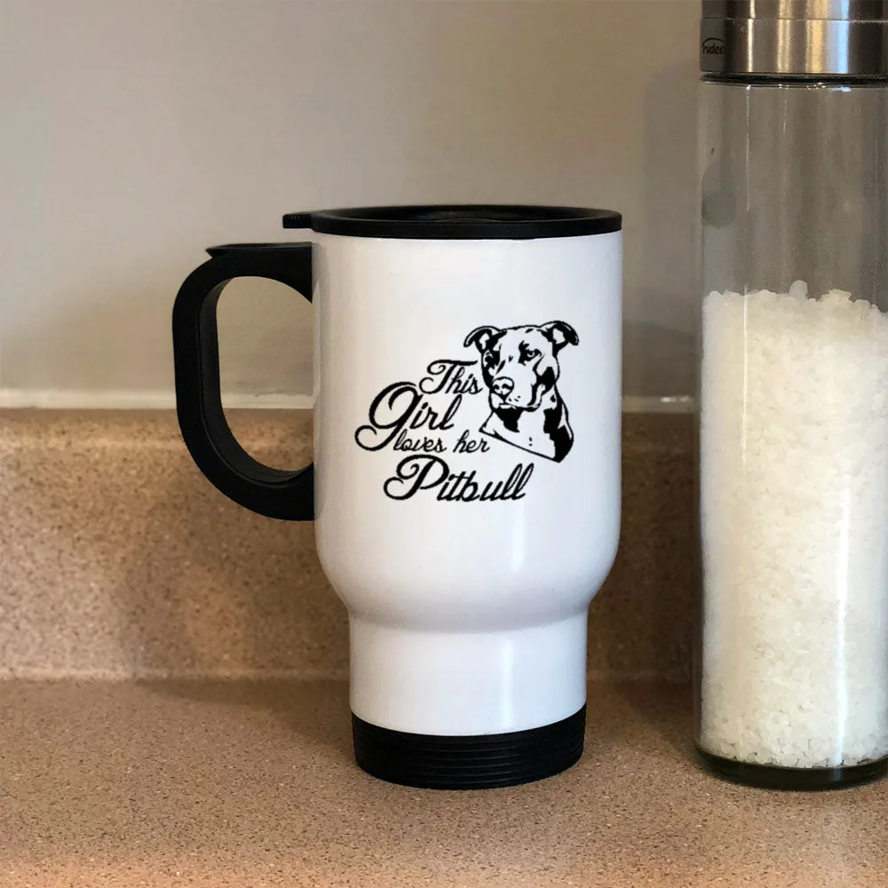 Metal Coffee and Tea Travel Mug Girl Loves Her Pitbull