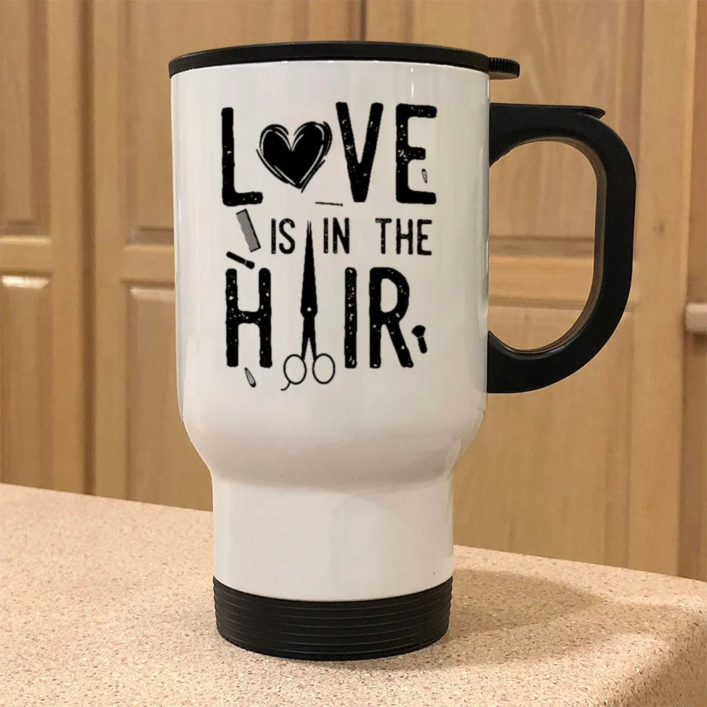 Metal Coffee and Tea Travel Mug Love is in the Hair