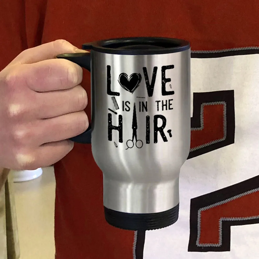 Metal Coffee and Tea Travel Mug Love is in the Hair