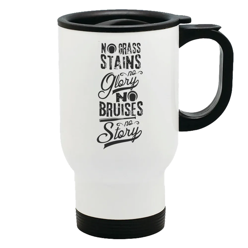 Metal Coffee and Tea Travel Mug No Grass Stains no Glory