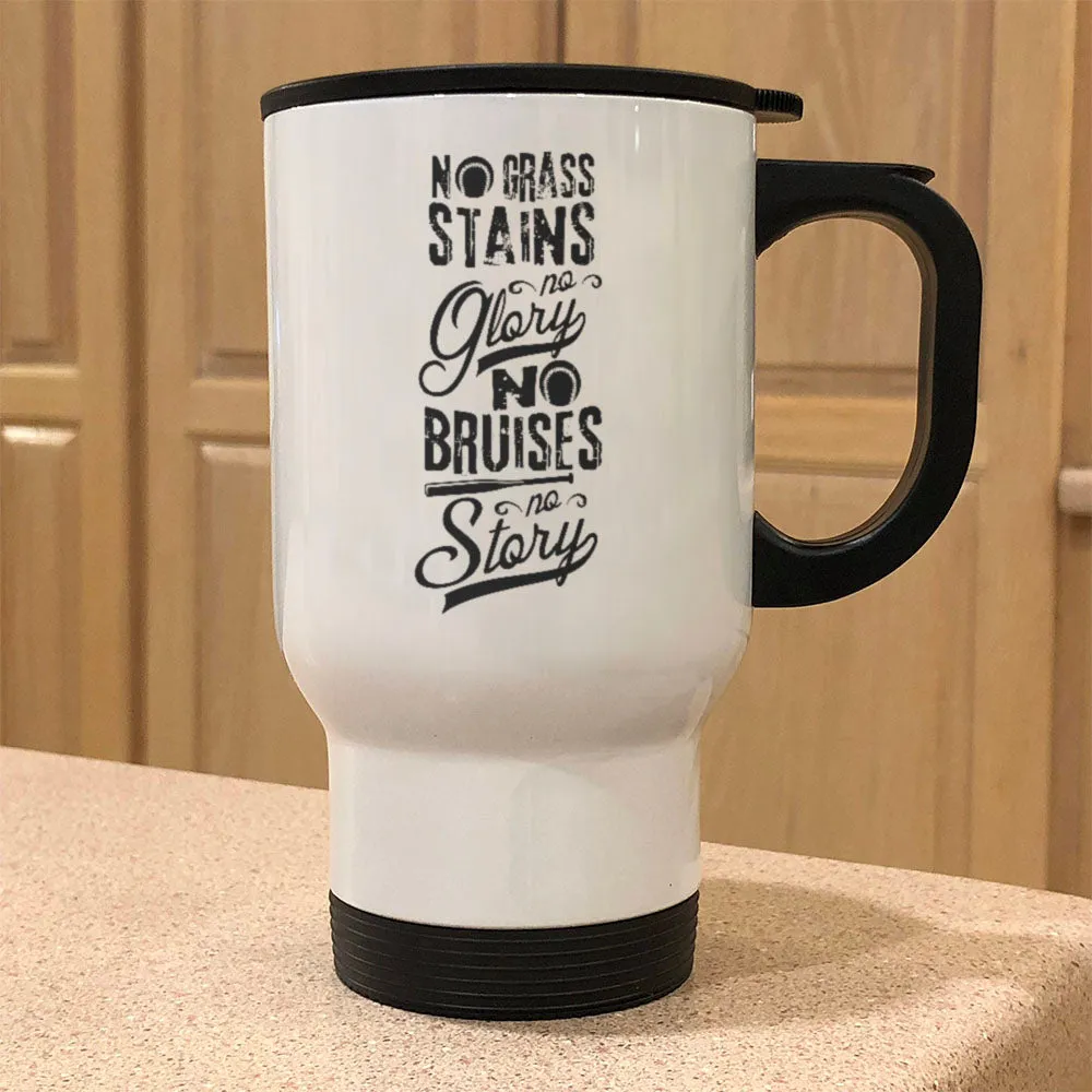 Metal Coffee and Tea Travel Mug No Grass Stains no Glory