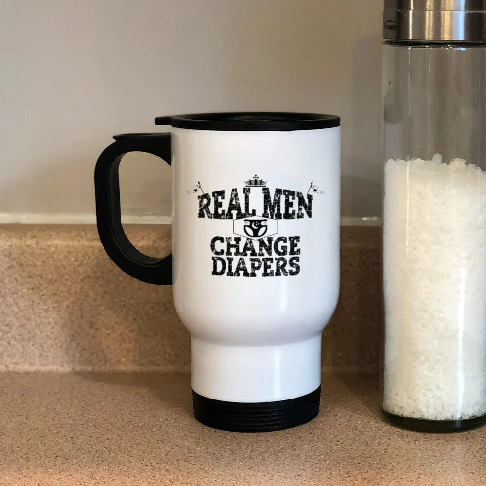 Metal Coffee and Tea Travel Mug Real Men Changing Diapers