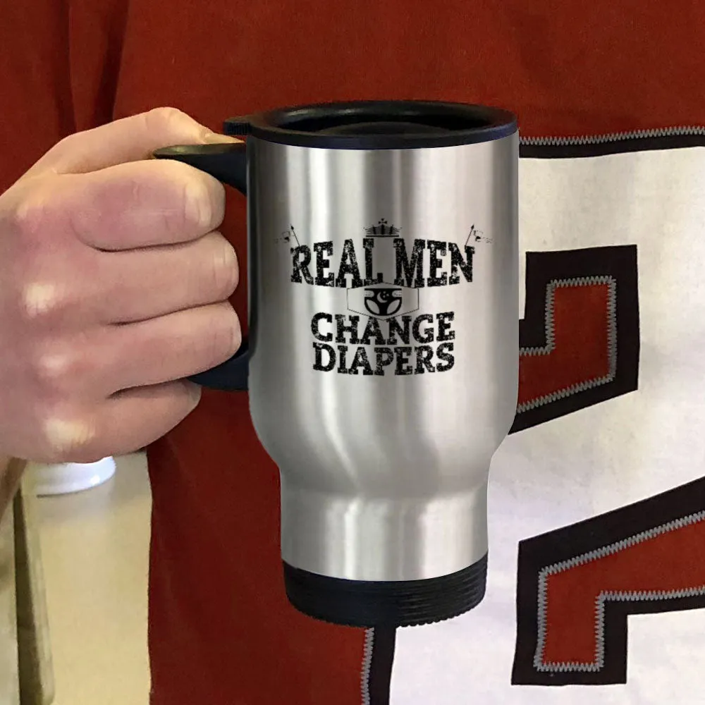 Metal Coffee and Tea Travel Mug Real Men Changing Diapers