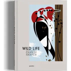 Wild Life: The Life & Work of Charley Harper